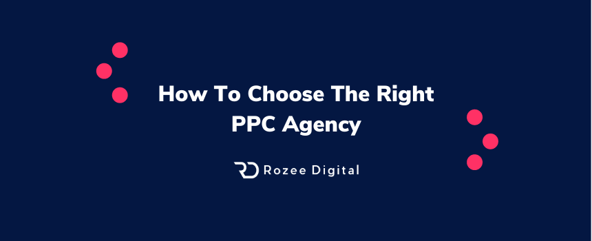 How to choose the right PPC agency