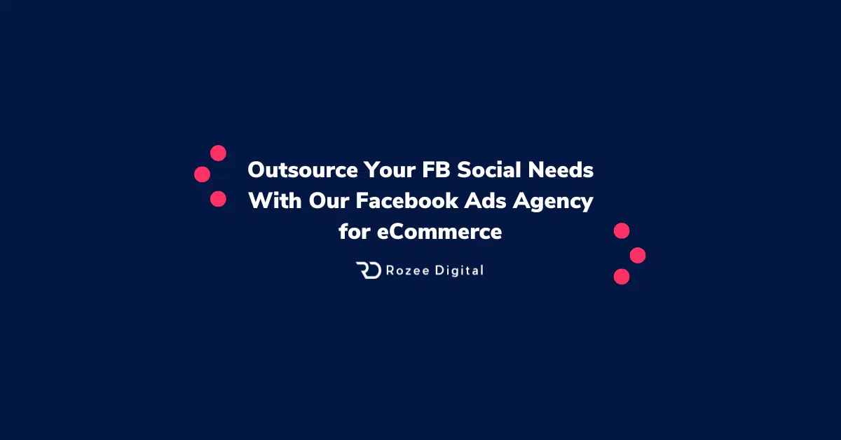 Facebook Ads Agency for eCommerce