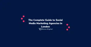 Guide to Social Media Marketing Agencies in London