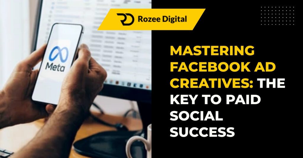 Mastering Facebook Ad Creatives