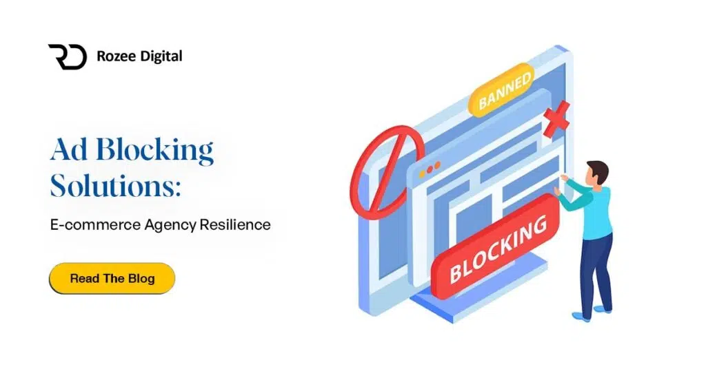 Ad Blocking Solutions: E-commerce Agency Resilience 