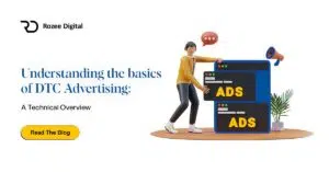 Understanding the Basics of DTC Advertising: A Technical Overview