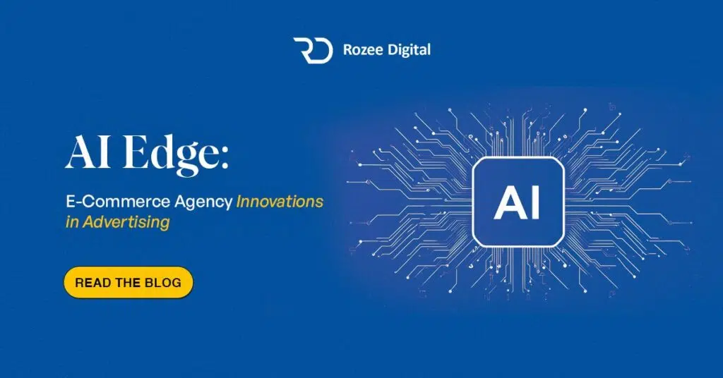 AI Edge: E-Commerce Agency Innovations in Advertising