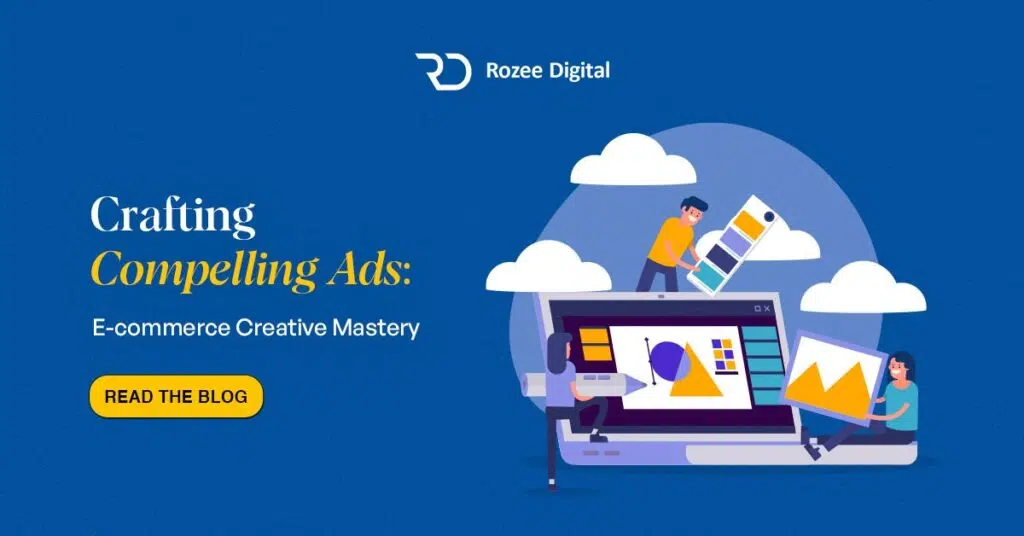 Crafting Compelling Ads: E-commerce Creative Mastery