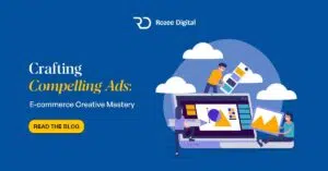 Crafting Compelling Ads: E-commerce Creative Mastery