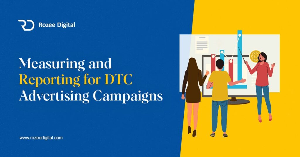 Measuring and Reporting for DTC Advertising Campaigns