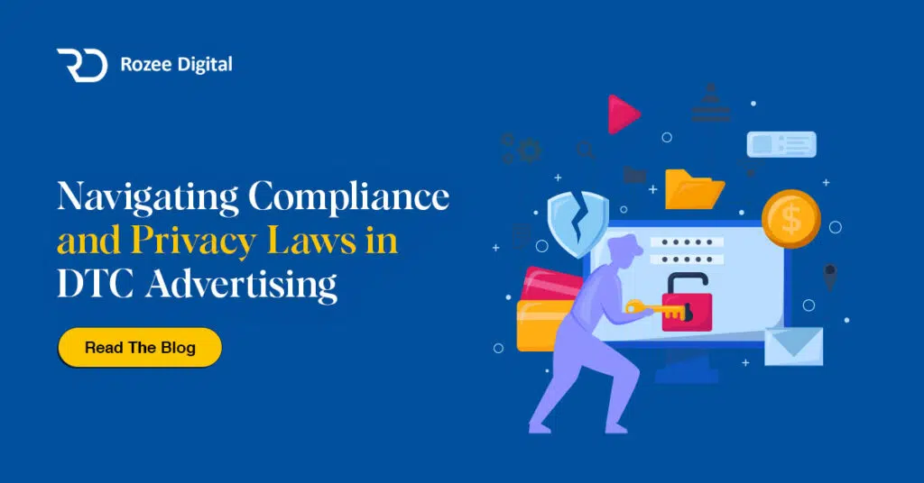 Navigating Compliance and Privacy Laws in DTC Advertising