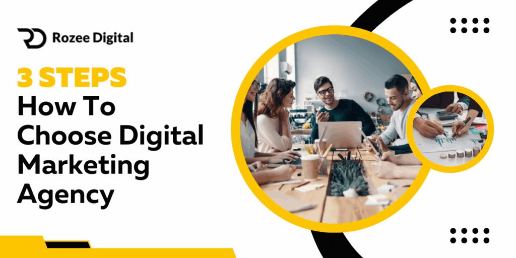 How To Choose Digital Marketing Agency​
