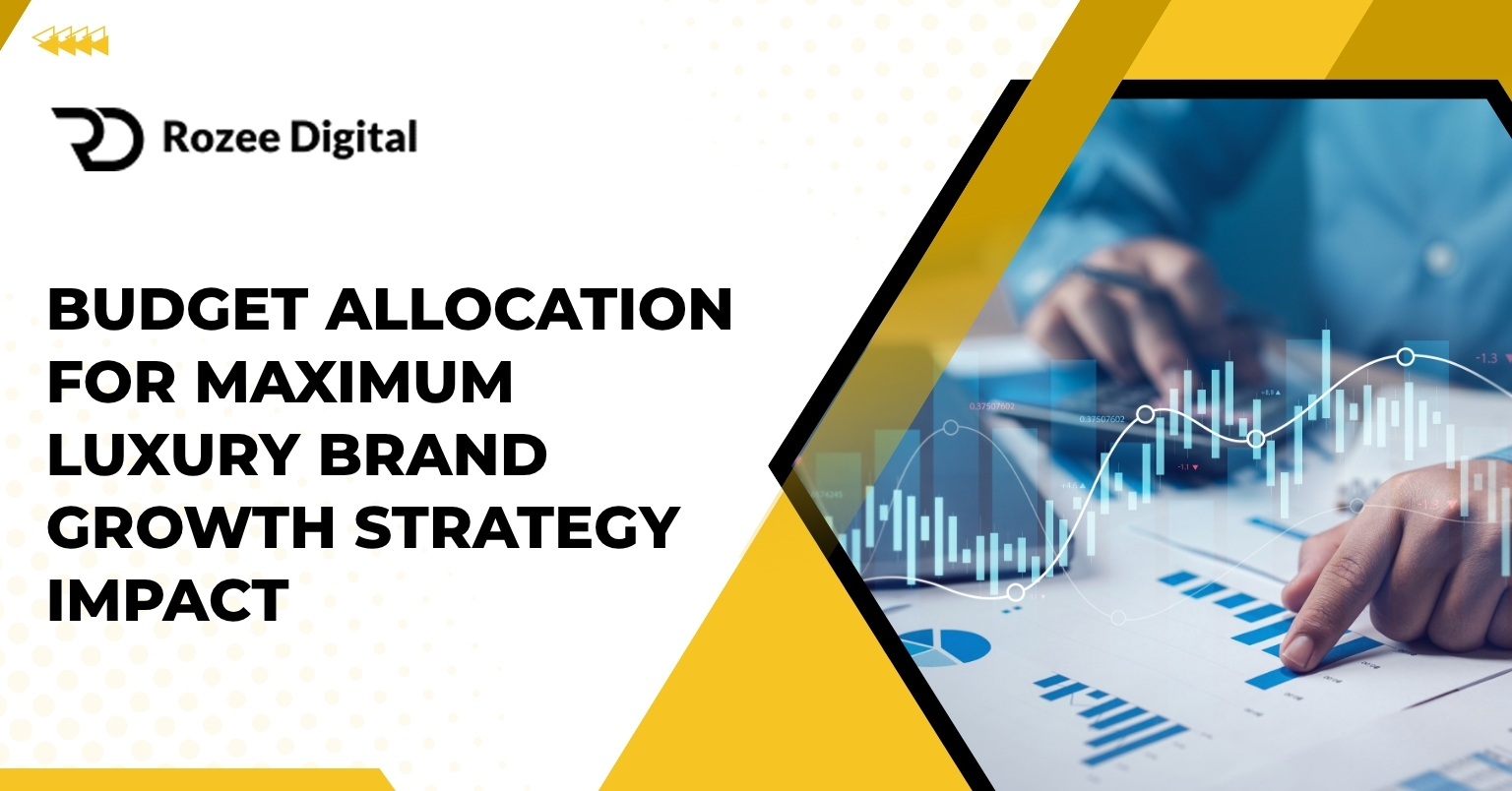 Budget Allocation for Maximum Luxury Brand Growth Strategy Impact