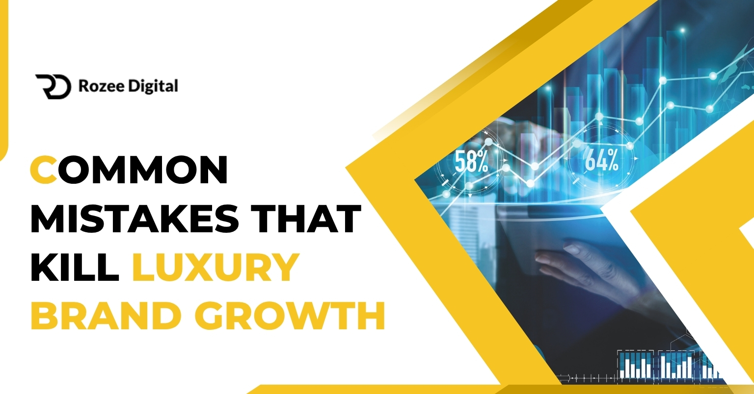 Common Mistakes That Kill Luxury Brand Growth