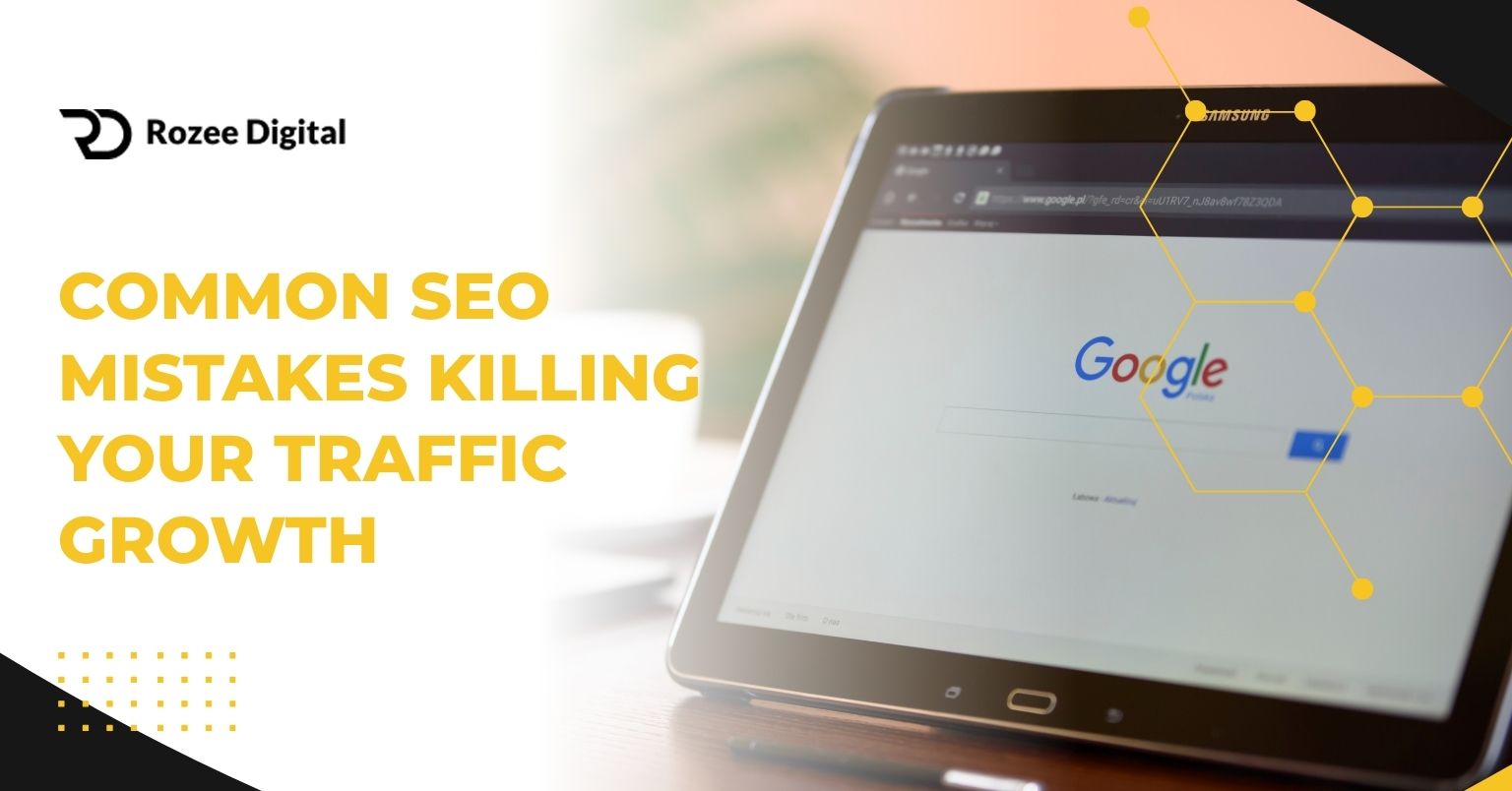 Common SEO Mistakes Killing Your Traffic Growth