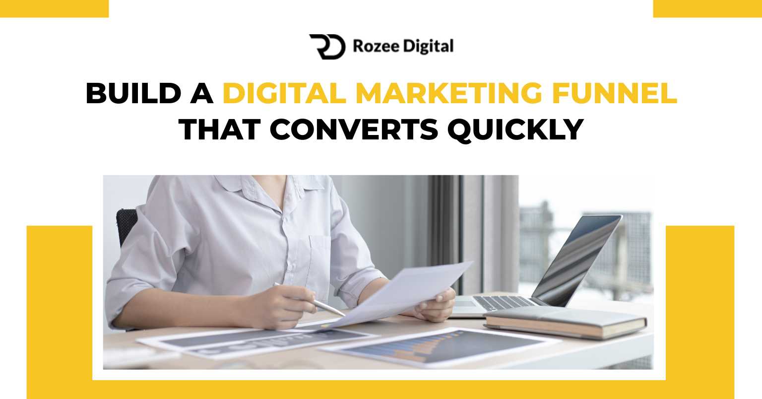 Build a Digital Marketing Funnel That Converts Quickly