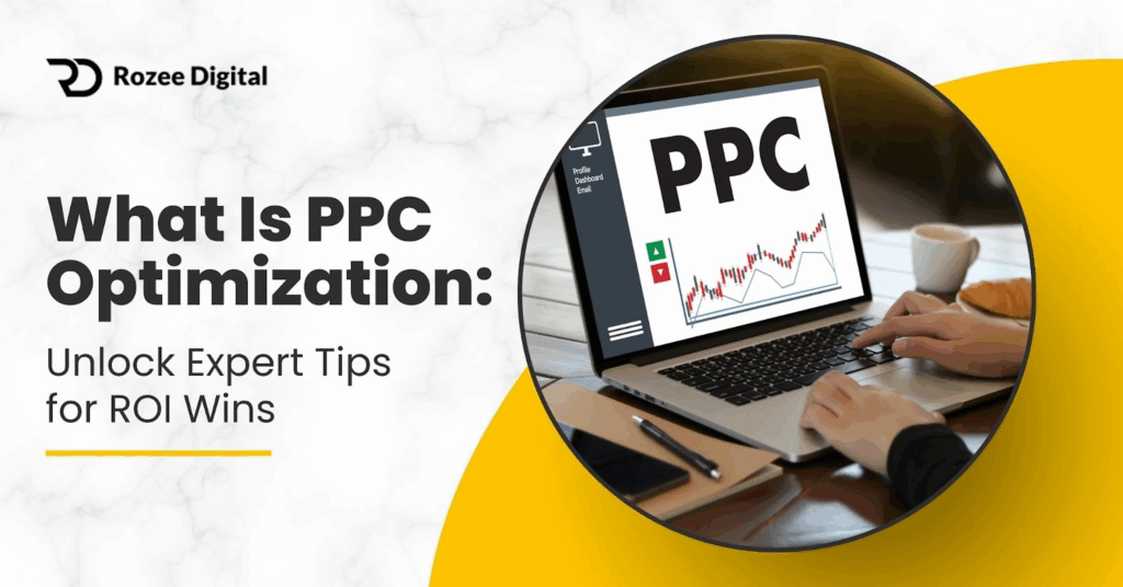 What Is PPC Optimization: Unlock Expert Tips for ROI Wins