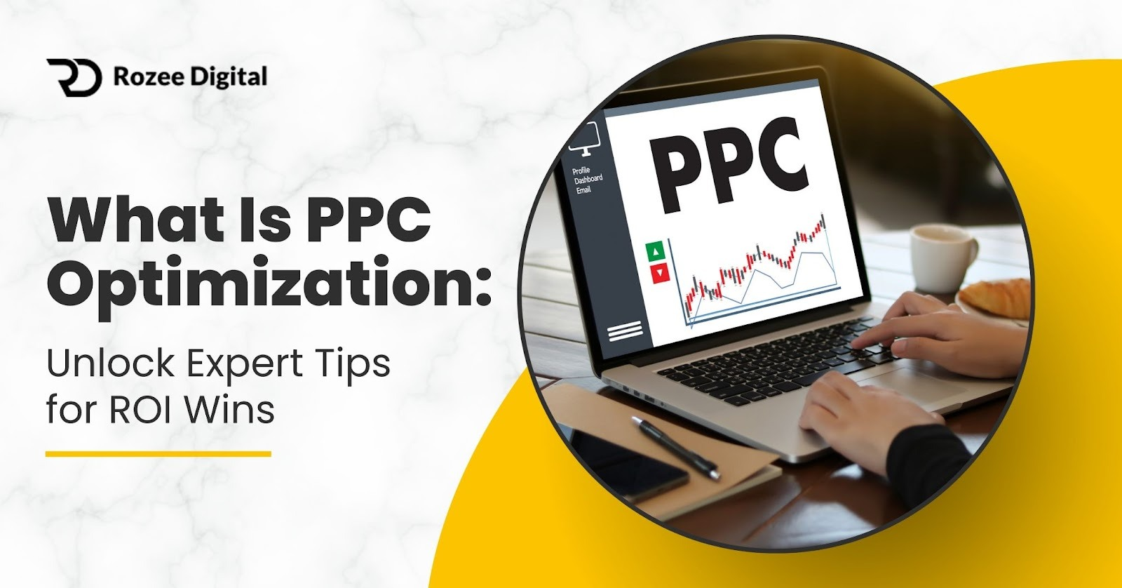 What Is PPC Optimization: Unlock Expert Tips for ROI Wins