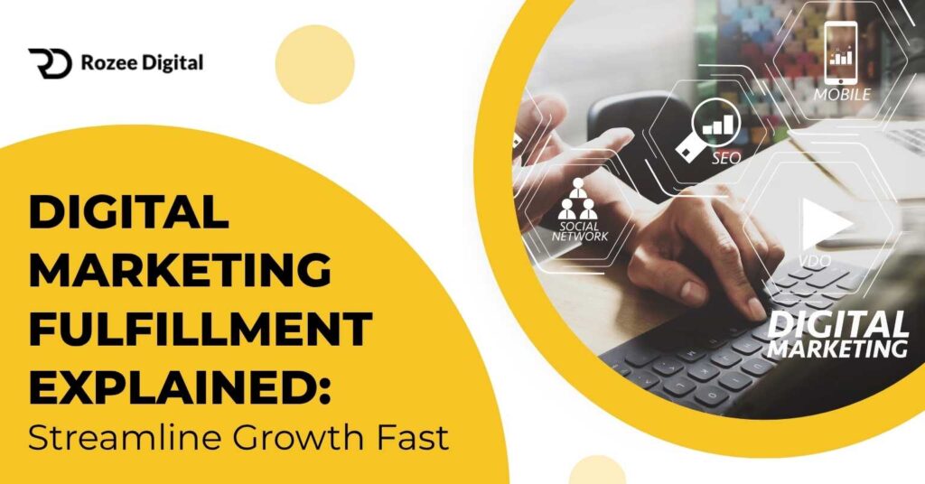 Digital Marketing Fulfillment Explained: Streamline Growth Fast