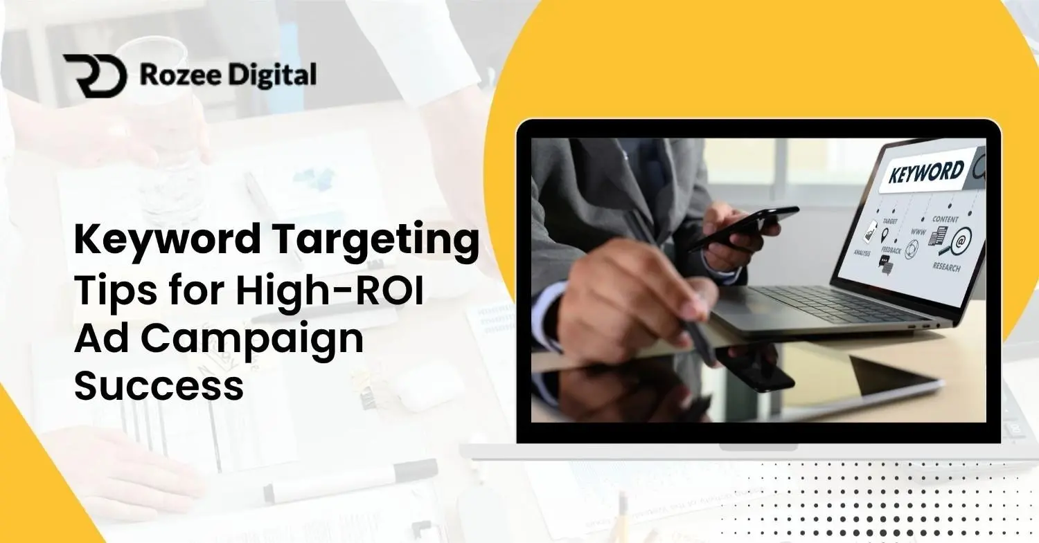 7 Smart Keyword Targeting Tips That Boost Ad Campaign ROI
