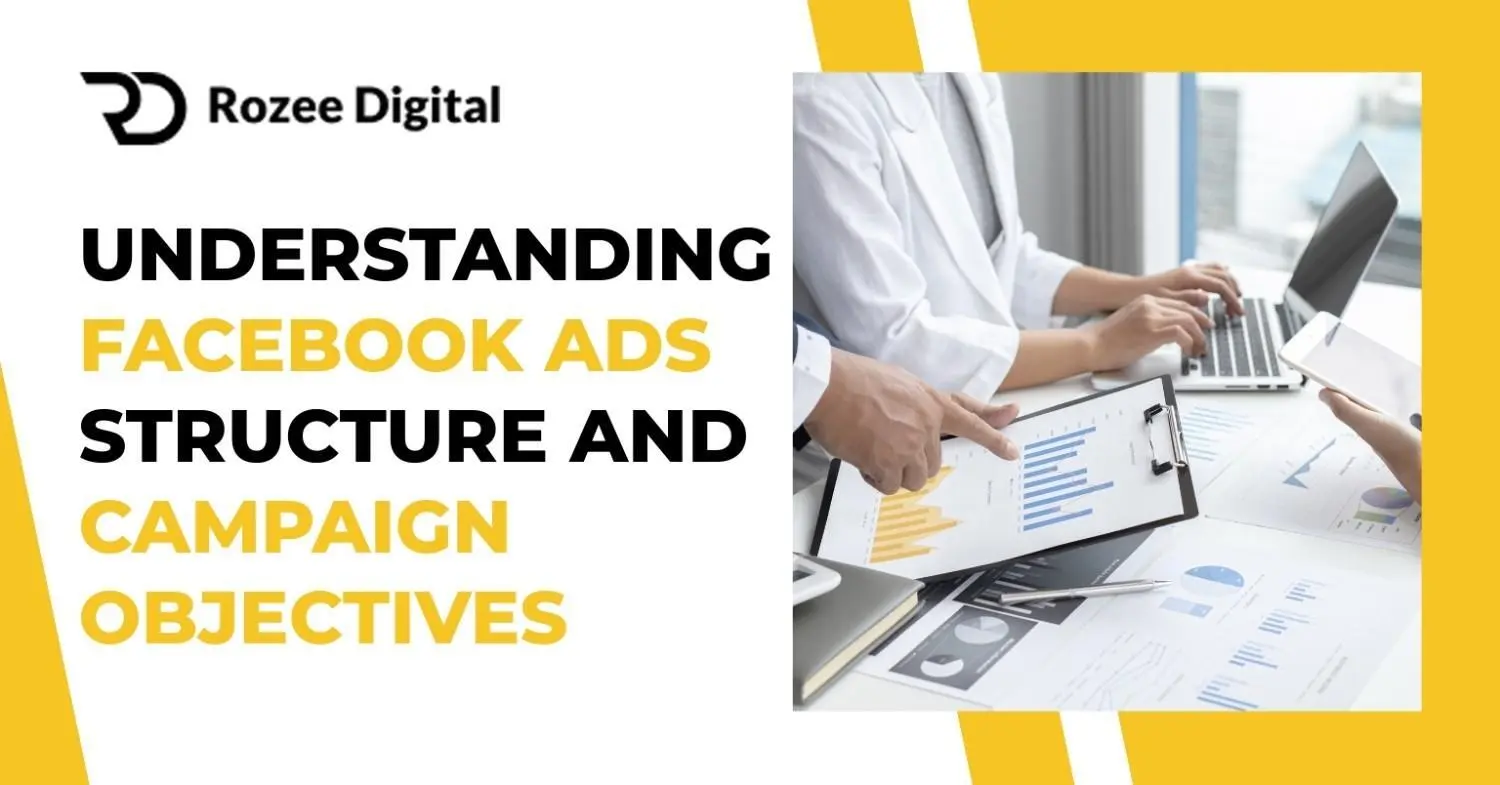 understanding facebook ads structure and campaign objectives