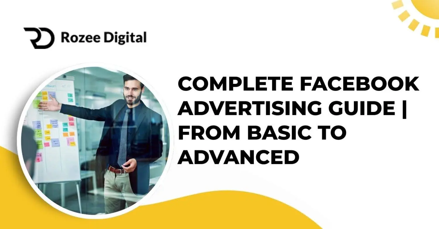 Complete Facebook Advertising Guide | From Basic to Advanced