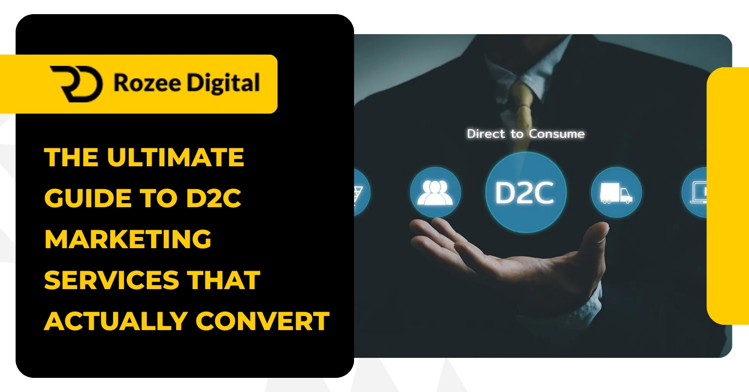 The Ultimate Guide to D2C Marketing Services That Actually Convert