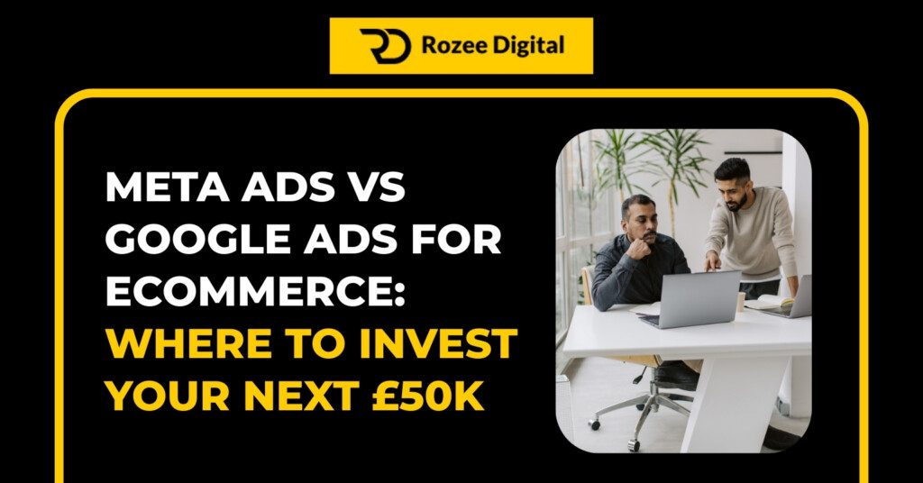 Meta Ads vs Google Ads for Ecommerce