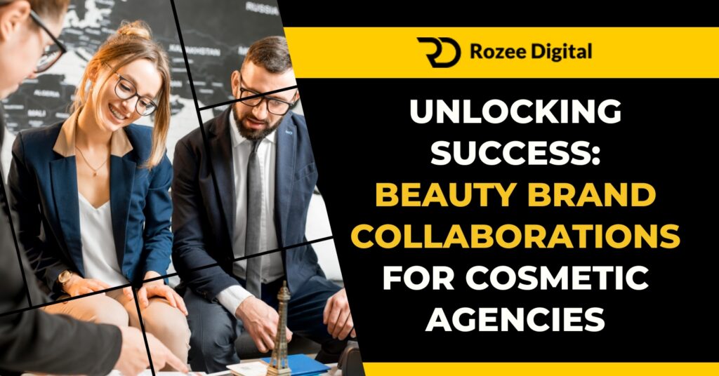 Collaborations for Cosmetic Agencies