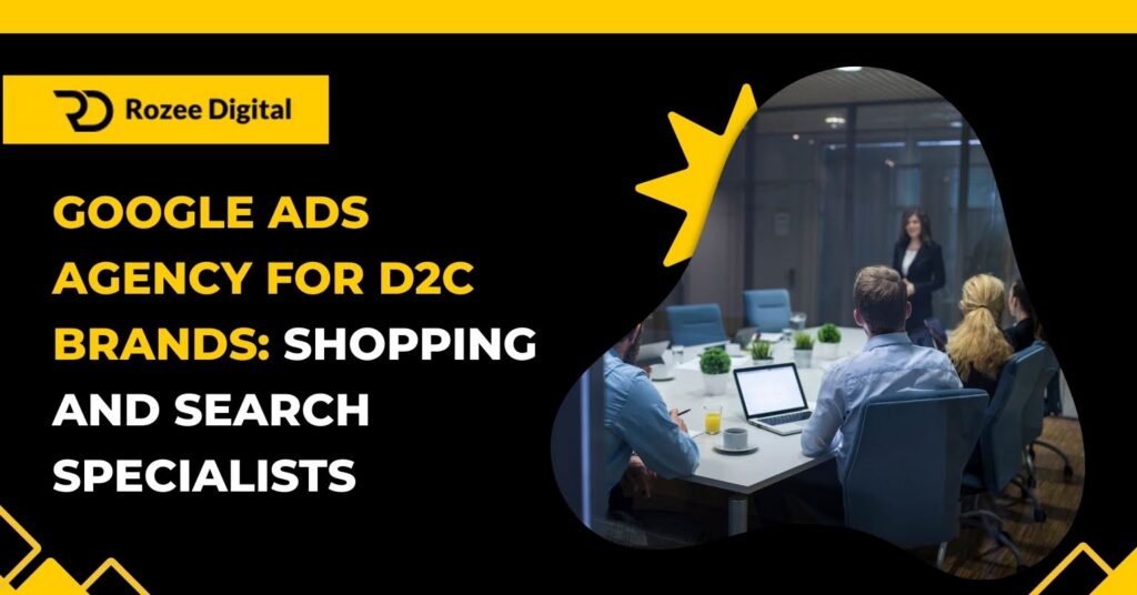 Google Ads Agency for D2C Brands