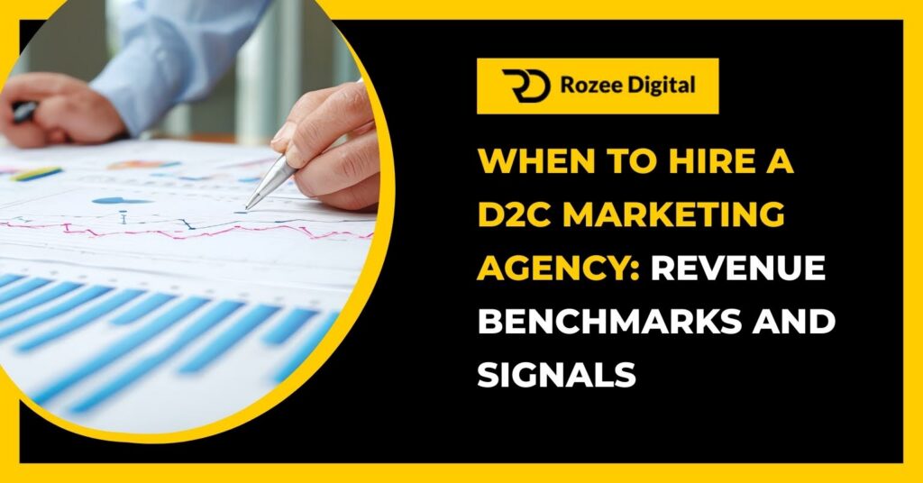 When to Hire a D2C Marketing Agency