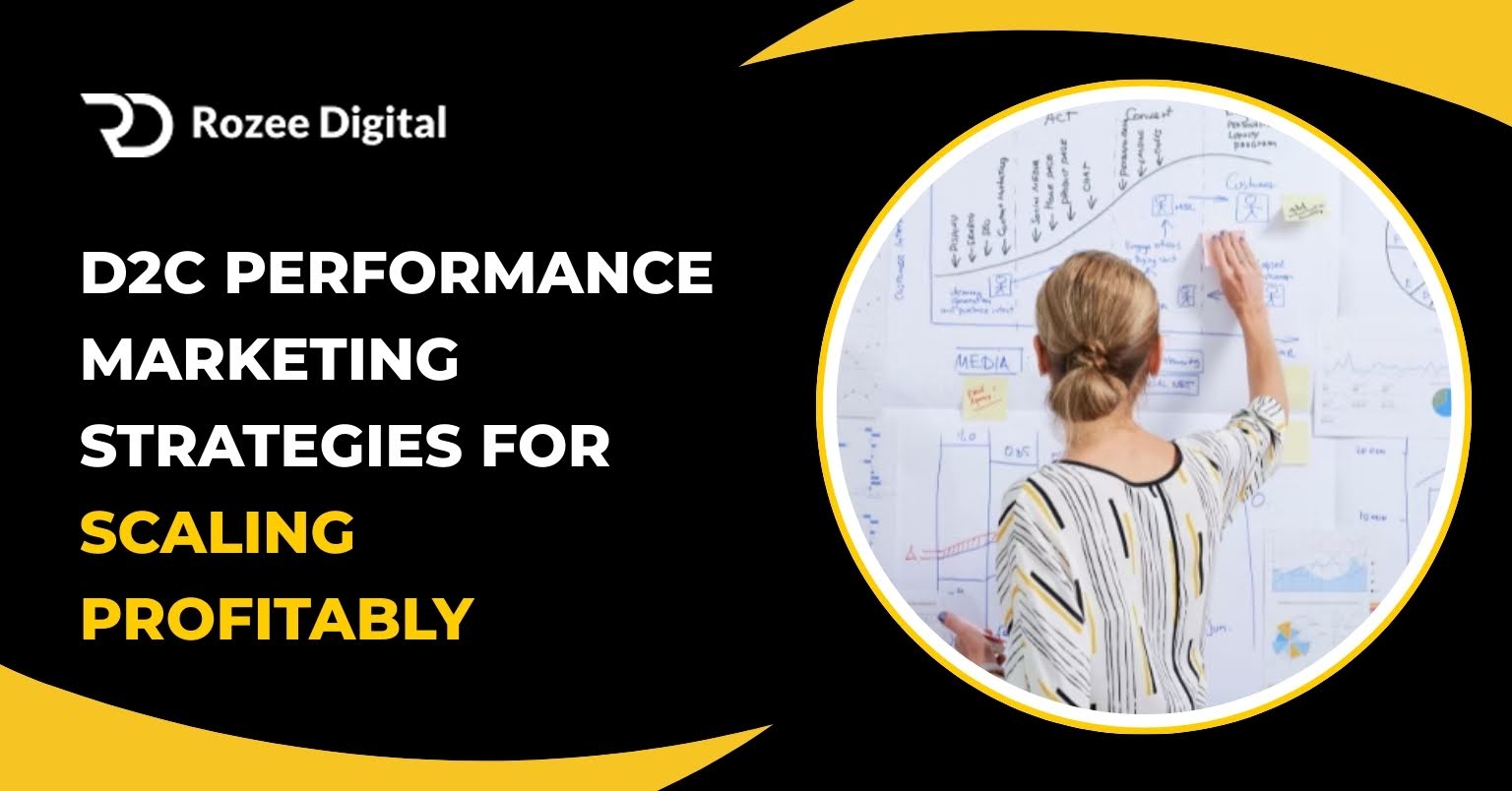 D2C Performance Marketing Strategies for Scaling Profitably
