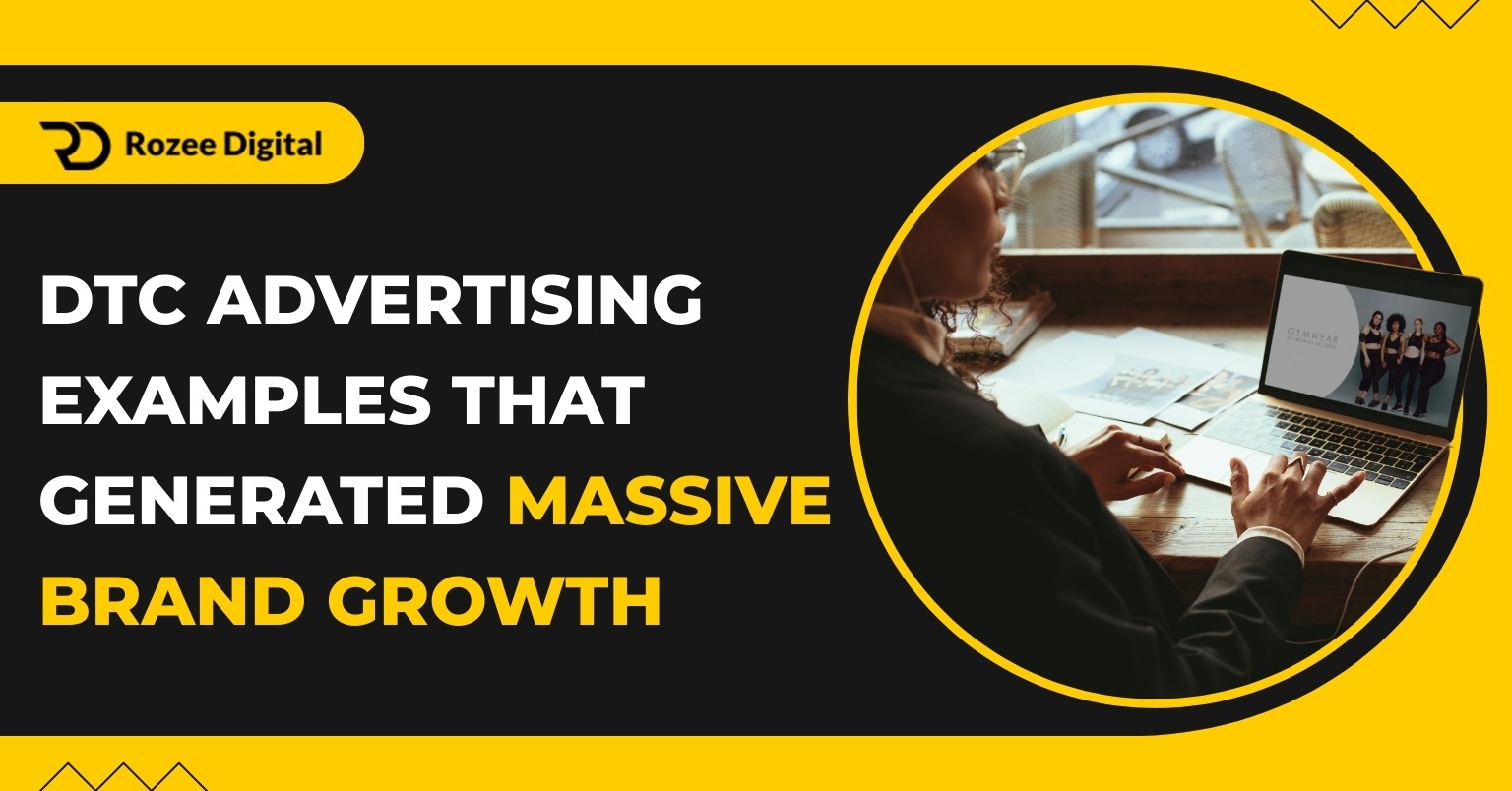 DTC Advertising Examples That Generated Massive Brand Growth