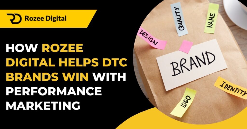 How Rozee Digital Helps DTC Brands