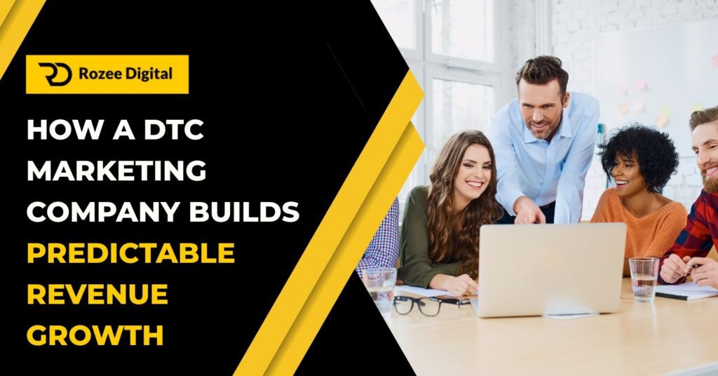 How a DTC Marketing Company Builds Predictable Revenue Growth