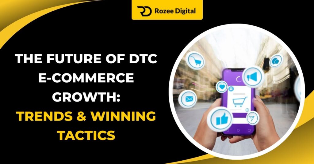 The Future of DTC Ecommerce Growth