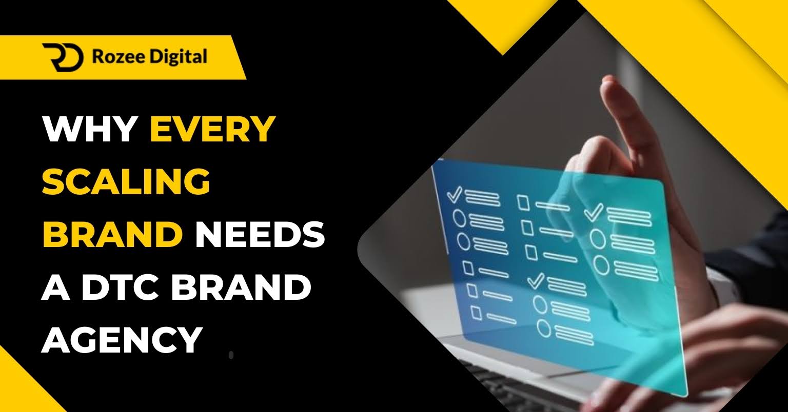 Why Every Scaling Brand Needs a DTC Brand Agency