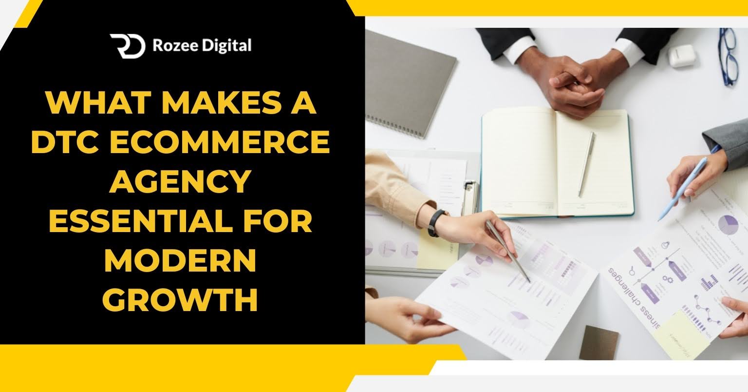 What Makes a DTC Ecommerce Agency Essential for Modern Growth